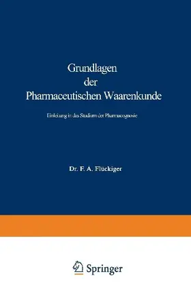 Grundlagen der Pharmaceutischen Waarenkunde