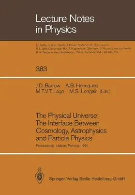 The Physical Universe: The Interface Between Cosmology, Astrophysics and Particle Physics