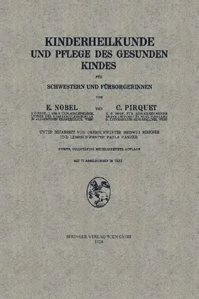 Kinderheilkunde und Pflege des Gesunden Kindes für Schwestern und Fürsorgerinnen
