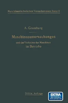 Maschinenuntersuchungen und das Verhalten der Maschinen im Betriebe