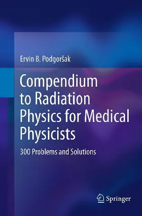 Compendium to Radiation Physics for Medical Physicists
