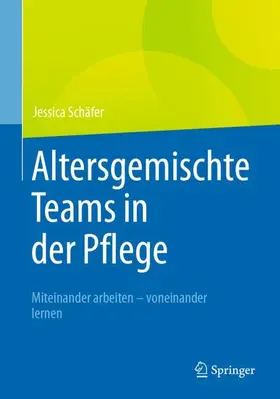 Altersgemischte Teams in der Pflege