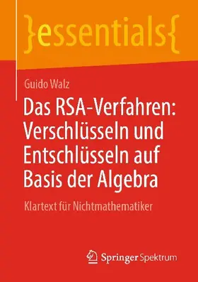 Das RSA-Verfahren: Verschlüsseln und Entschlüsseln auf Basis der Algebra
