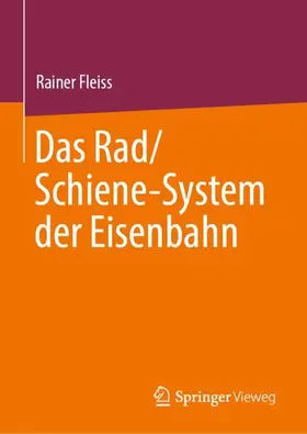 Das Rad/Schiene-System der Eisenbahn