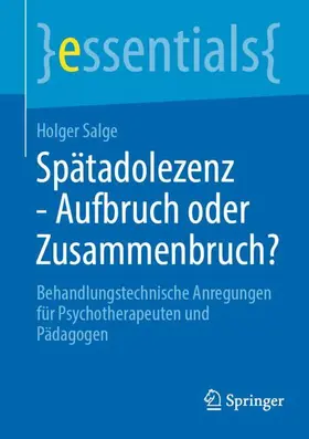 Spätadolezenz - Aufbruch oder Zusammenbruch?