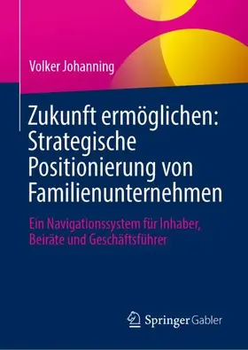 Zukunft ermöglichen: Strategische Positionierung von Familienunternehmen