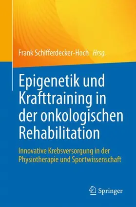Epigenetik und Krafttraining in der onkologischen Rehabilitation