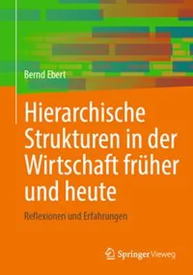 Hierarchische Strukturen in der Wirtschaft früher und heute