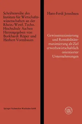 Gewinnmaximierung und Rentabilitätsmaximierung als Ziel erwerbswirtschaftlich orientierter Unternehmungen und die Erreichung dieses Zieles durch optimalen Einsatz des Eigenkapitals