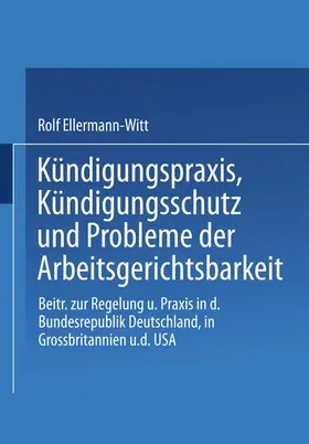 Kündigungspraxis, Kündigungsschutz und Probleme der Arbeitsgerichtsbarkeit