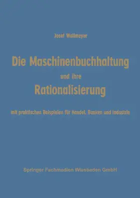 Die Maschinenbuchhaltung und ihre Rationalisierung