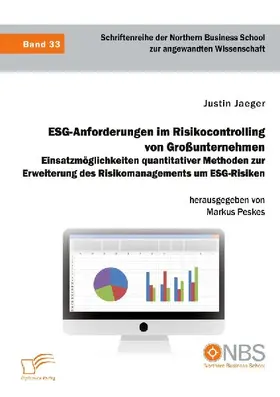 ESG-Anforderungen im Risikocontrolling von Großunternehmen. Einsatzmöglichkeiten quantitativer Methoden zur Erweiterung des Risikomanagements um ESG-Risiken