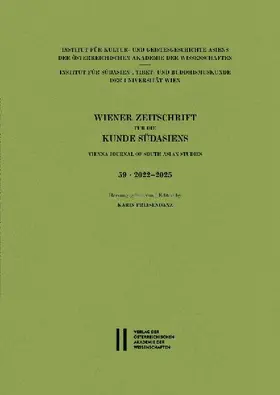 Wiener Zeitschrift für die Kunde Südasiens, Band 59 (2022¿2025) ¿ Vienna Journal of South Asian Studies, Vol. 59 (2022¿2025)