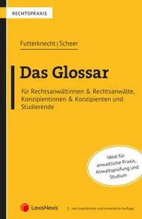 Das Glossar für Rechtsanwältinnen & Rechtsanwälte, Konzipientinnen & Konzipienten und Studierende