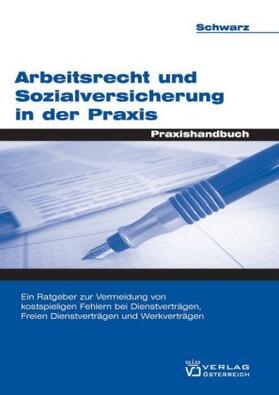 Schwarz, A: Arbeitsrecht und Sozialversicherung in der Praxi
