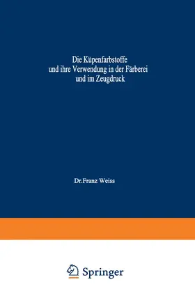 Die Küpenfarbstoffe und ihre Verwendung in der Färberei und im Zeugdruck