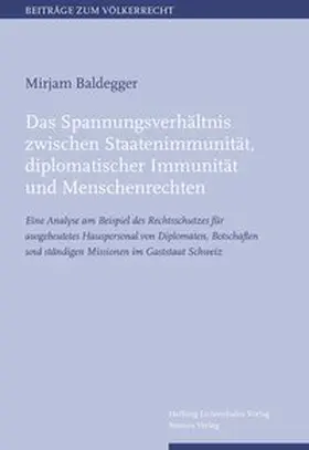 Das Spannungsverhältnis zwischen Staatenimmunität, diplomatischer Immunität und Menschenrechten