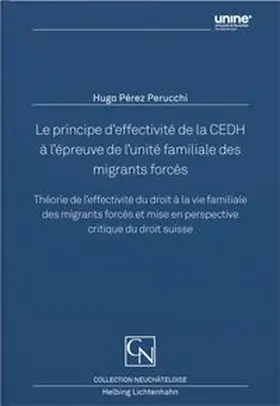Le principe d'effectivité de la CEDH à l'épreuve de l'unité familiale des migrants forcés