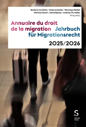Jahrbuch f&uuml;r Migrationsrecht 2025/2026 – Annuaire du droit de la migration 2025/2026