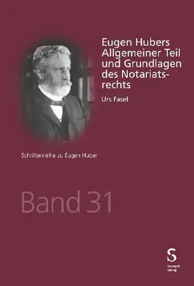 Eugen Hubers Allgemeiner Teil und Grundlagen des Notariatsrechts