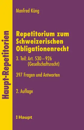 Repetitorium zum Schweizerischen Obligationenrecht. 3. Teil: Art. 530-926 (Gesellschaftsrecht)