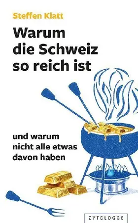 Warum die Schweiz so reich ist