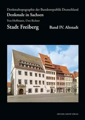 Denkmale in Sachsen, Stadt Freiberg, Band IV. Altstadt