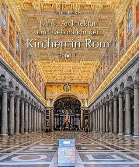 Kunst, Architektur und Dekoration der Kirchen in Rom Band 1