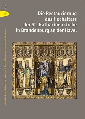 Die Restaurierung des Hochaltars der St. Katharinenkirche in Brandenburg an der Havel