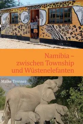 Namibia - zwischen Township und Wüstenelefanten