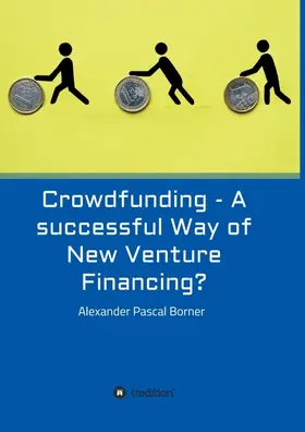 Crowdfunding - A successful Way of New Venture Financing?