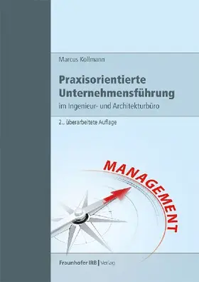 Praxisorientierte Unternehmensführung im Ingenieur- und Architekturbüro