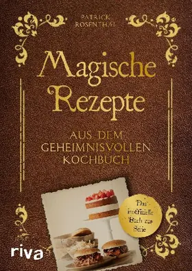Magische Rezepte aus dem geheimnisvollen Kochbuch