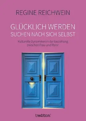 Glücklich werden - suchen nach sich selbst