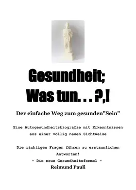 Gesundheit;  Was Tun ... ?,!