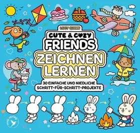 Cute & Cozy Friends - Zeichnen lernen