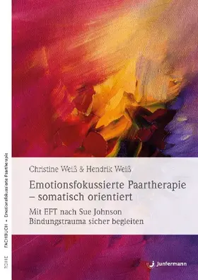 Emotionsfokussierte Paartherapie - somatisch orientiert