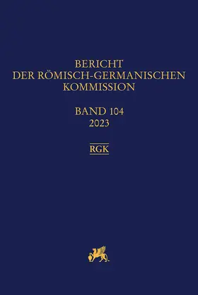 Bericht der Römisch-Germanischen Kommission 104, 2023