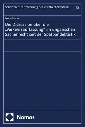 Die Diskussion über die "Verkehrsauffassung" im ungarischen Sachenrecht seit der Spätpandektistik