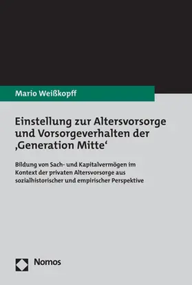 Einstellung zur Altersvorsorge und Vorsorgeverhalten der ‚Generation Mitte‘