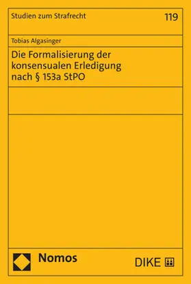 Die Formalisierung der konsensualen Erledigung nach § 153a StPO