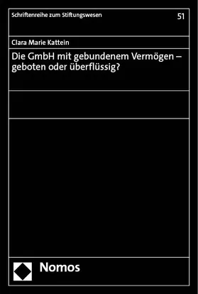 Die GmbH mit gebundenem Vermögen – geboten oder überflüssig?