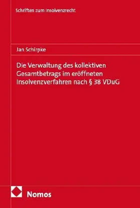 Die Verwaltung des kollektiven Gesamtbetrags im eröffneten Insolvenzverfahren nach § 38 VDuG