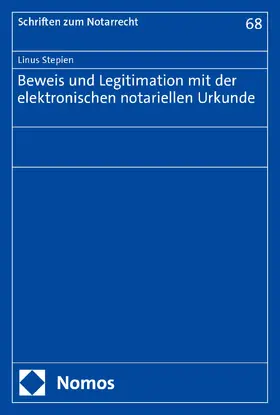 Beweis und Legitimation mit der elektronischen notariellen Urkunde