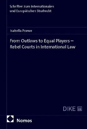 From Outlaws to Equal Players - Rebel Courts in International Law