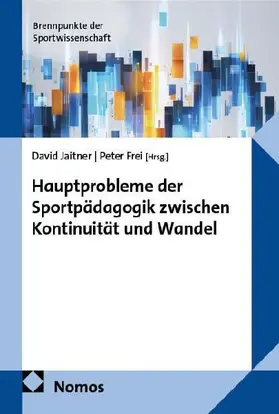 Hauptprobleme der Sportpädagogik zwischen Kontinuität und Wandel