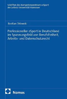 Professioneller eSport in Deutschland im Spannungsfeld von Berufsfreiheit, Arbeits- und Datenschutzrecht