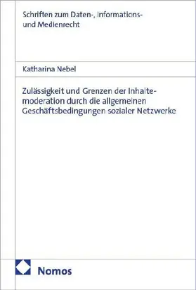 Zulässigkeit und Grenzen der Inhaltemoderation durch die allgemeinen Geschäftsbedingungen sozialer Netzwerke