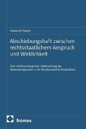 Abschiebungshaft zwischen rechtsstaatlichem Anspruch und Wirklichkeit