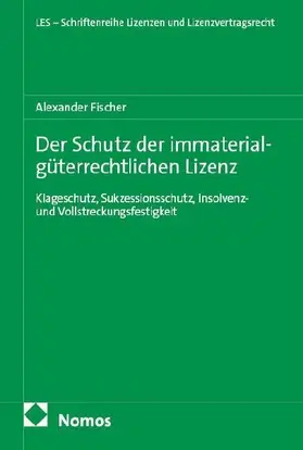 Der Schutz der immaterialgüterrechtlichen Lizenz